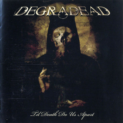 Degradead: "Til Death Do Us Apart" – 2008